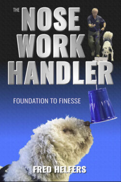 The Nosework Handler: Foundation to Finesse