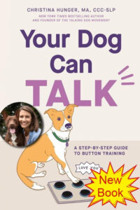 Your Dog Can Talk: A Step-By-Step Guide to Button Training